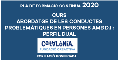 ABORDATGE DE LES CONDUCTES PROBLEMÀTIQUES EN PERSONES AMB D.I.: PERFIL DUAL